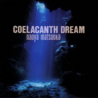 Naoya Matsuoka - Coelacanth Dream