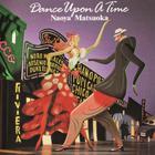 Naoya Matsuoka - Dance Upon A Time
