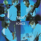 Trix - Force