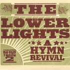 The Lower Lights - A Hymn Revival: Volume 2