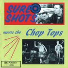 The Chop Tops - Meets The Sure Shots