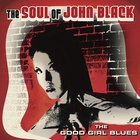 The Soul Of John Black - The Good Girl Blues (2021 Remastered)