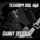 Danny Brooks - Texassippi Soul Man
