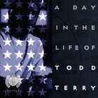 Todd Terry - A Day In The Life Of