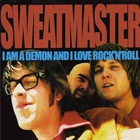 Sweatmaster - I Am A Demon And I Love Rock 'n' Roll (EP)
