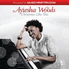 Ayiesha Woods - Christmas Like This