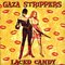 Gaza Strippers - Laced Candy