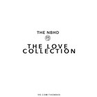 The Neighbourhood - The Love Collection