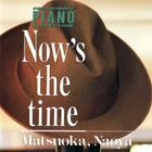 Naoya Matsuoka - Now's The Time