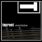 Taproot - Mentobe (EP)
