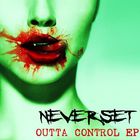 Neverset - Outta Control (EP)