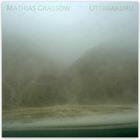 Mathias Grassow - Uttarakuru CD1