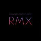 Man Without Country - RMX