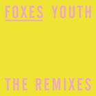 Foxes - Youth (The Remixes) (CDS)