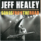 The Jeff Healey Band - Songs From The Road