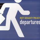 Matt Geraghty Project - Departures