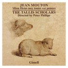 The Tallis Scholars - Mouton_ Missa Dictes Moy Toutes Voz Pensées