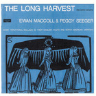 Ewan Maccoll & Peggy Seeger - The Long Harvest Vol. 7 (Vinyl)