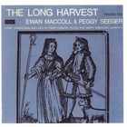 Ewan Maccoll & Peggy Seeger - The Long Harvest Vol. 10 (Vinyl)