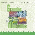 Marcos Witt - Grandes Son Tus Maravillas (With Jaime Murrell)