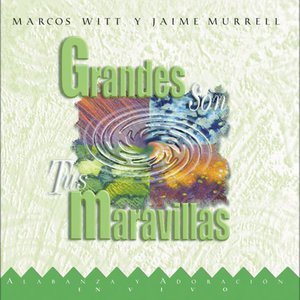 Grandes Son Tus Maravillas (With Jaime Murrell)
