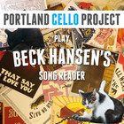Portland Cello Project - Play Beck Hansen's Song Reader