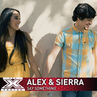 Alex & Sierra - Say Something (CDS)