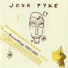 Josh Pyke - Recordings (2003-2005)
