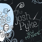 Josh Pyke - Sew My Name (CDS)