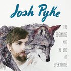 Josh Pyke - The Beginning And The End Of Everything