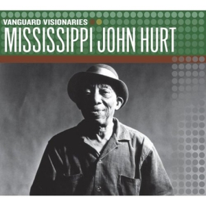 Vanguard Visionaries: Mississippi John Hurt