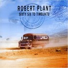 Robert Plant - Sixty Six To Timbuktu CD1