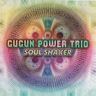 Gugun Power Trio - Soul Shaker