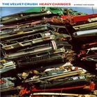 Velvet Crush - Heavy Changes
