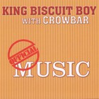 King Biscuit Boy - Official Music (With Crowbar) (Vinyl)
