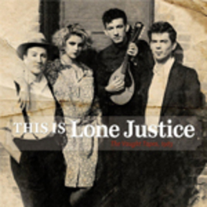 This Is Lone Justice: The Vaught Tapes 1983