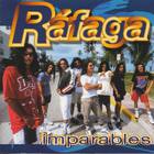 Rafaga - Imparables