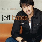 Jeff Bates - Leave The Light On