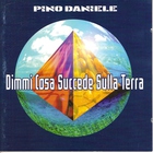 Pino Daniele - Dimmi Cosa Succede Sulla Terra