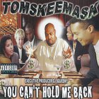 Tom Skeemask - You Can`t Hold Me Back