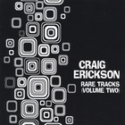 Craig Erickson - Rare Tracks Vol. 2