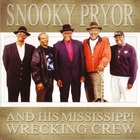 Snooky Pryor And His Mississippi Wrecking Crew