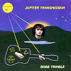 Bobb Trimble - Jupiter Transmission