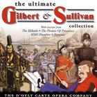 Gilbert & Sullivan - The Ultimate Gilbert & Sullivan Collection