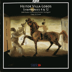 Heitor Villa-Lobos - Symphonies #4 & 12 (Performed By Radio Symphony Orchestra Stuttgart & Carl St. Clair)