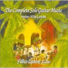 Heitor Villa-Lobos - The Complete Solo Guitar Music (Performed By Fabio Zanon)