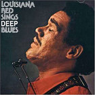 Louisiana Red - Sings Deep Blues (Remastered 1997)