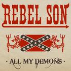 Rebel Son - All My Demons