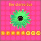 The Stereo Bus - Brand New