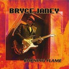 Bryce Janey - Burning Flame